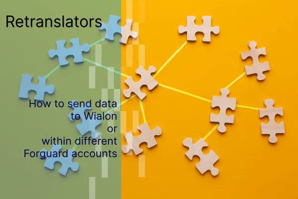 Ретрансляція: Як надсилати дані до Wialon або між різними акаунтами Forguard